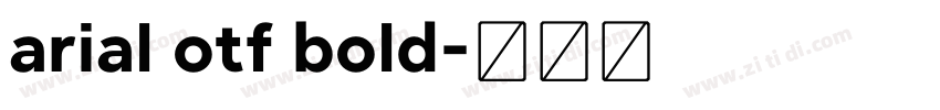 arial otf bold字体转换